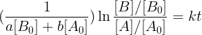 \large (\frac{1}{a[B_{0}]+b[A_{0}]})\ln \frac{[B]/[B_{0}]}{[A]/[A_{0}]}=kt